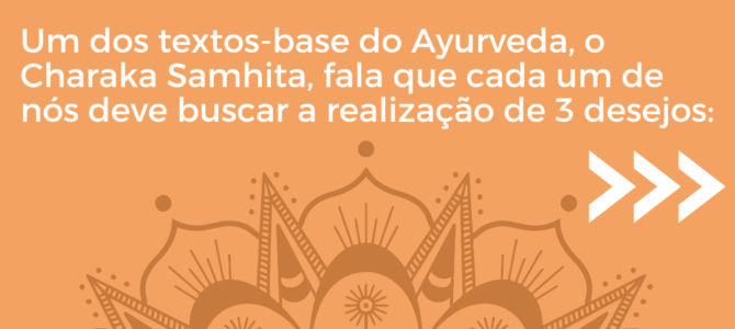 Os 3 desejos do Ayurveda